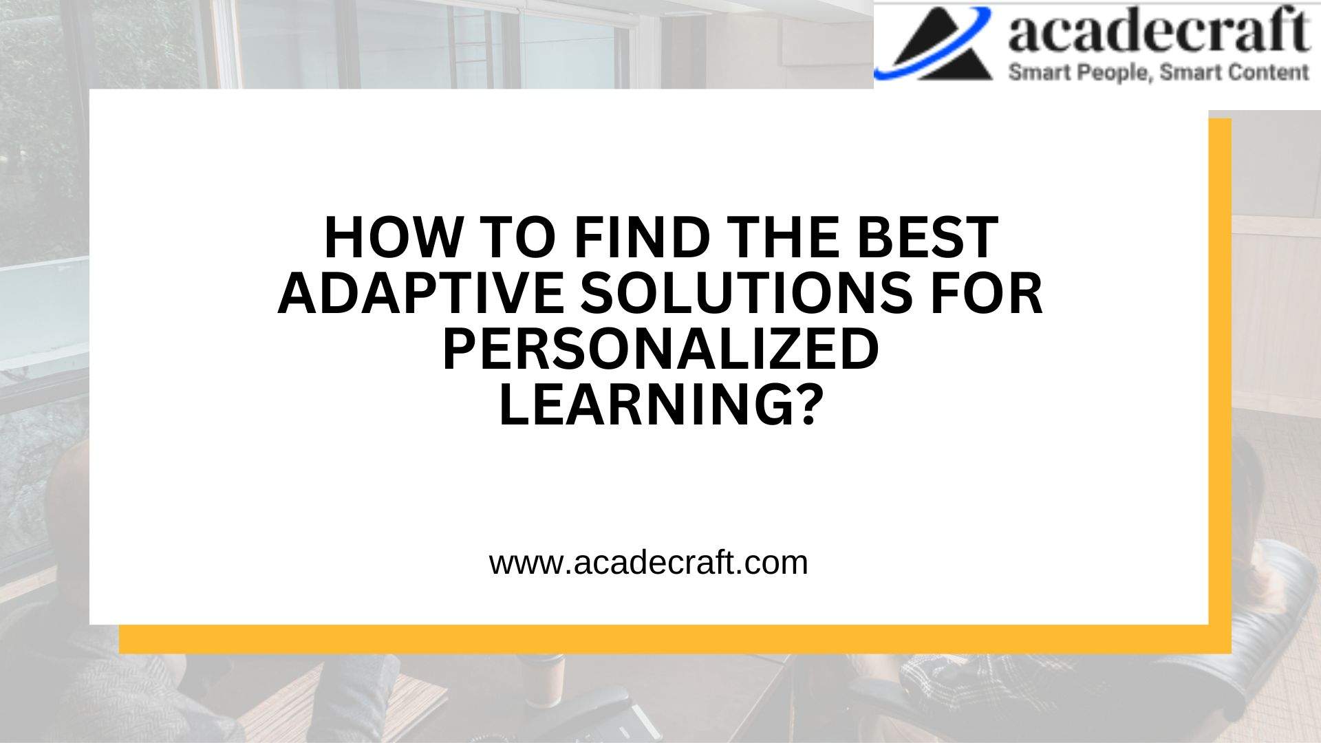 How to Find the Best Adaptive Solutions for Personalized Learning?