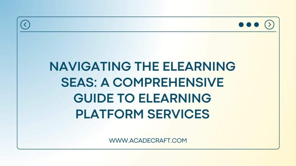  A Comprehensive Guide to eLearning Platform Services