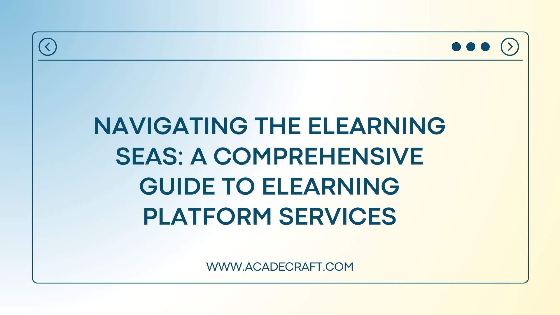 A Comprehensive Guide to eLearning Platform Services